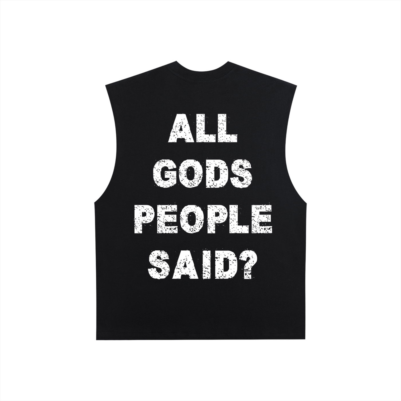 "All Gods People Said" Cutoff Sleeve Shirt